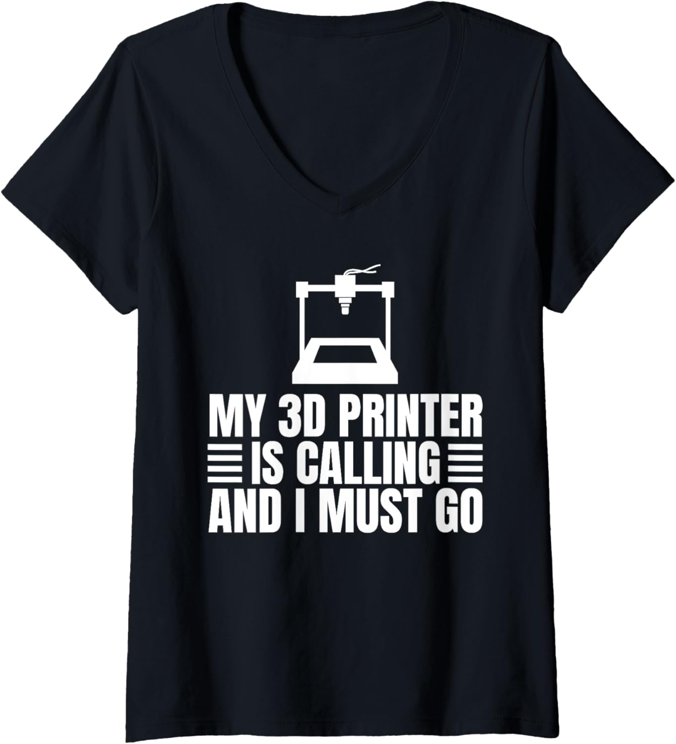 Womens My 3D Printer Is Calling I Must Go V Neck