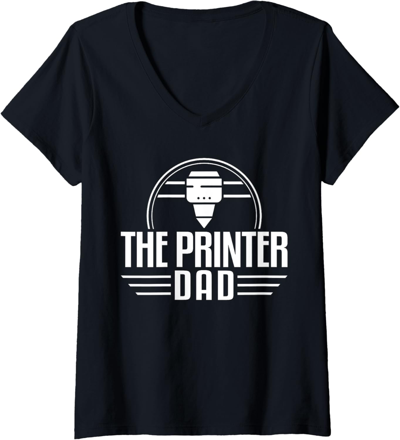 Womens Printer Dad Fathers Day 3D Printing Printer V Neck