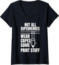 Womens Not All Superheroes Wear Caps Some Print Stuff 3D V Neck