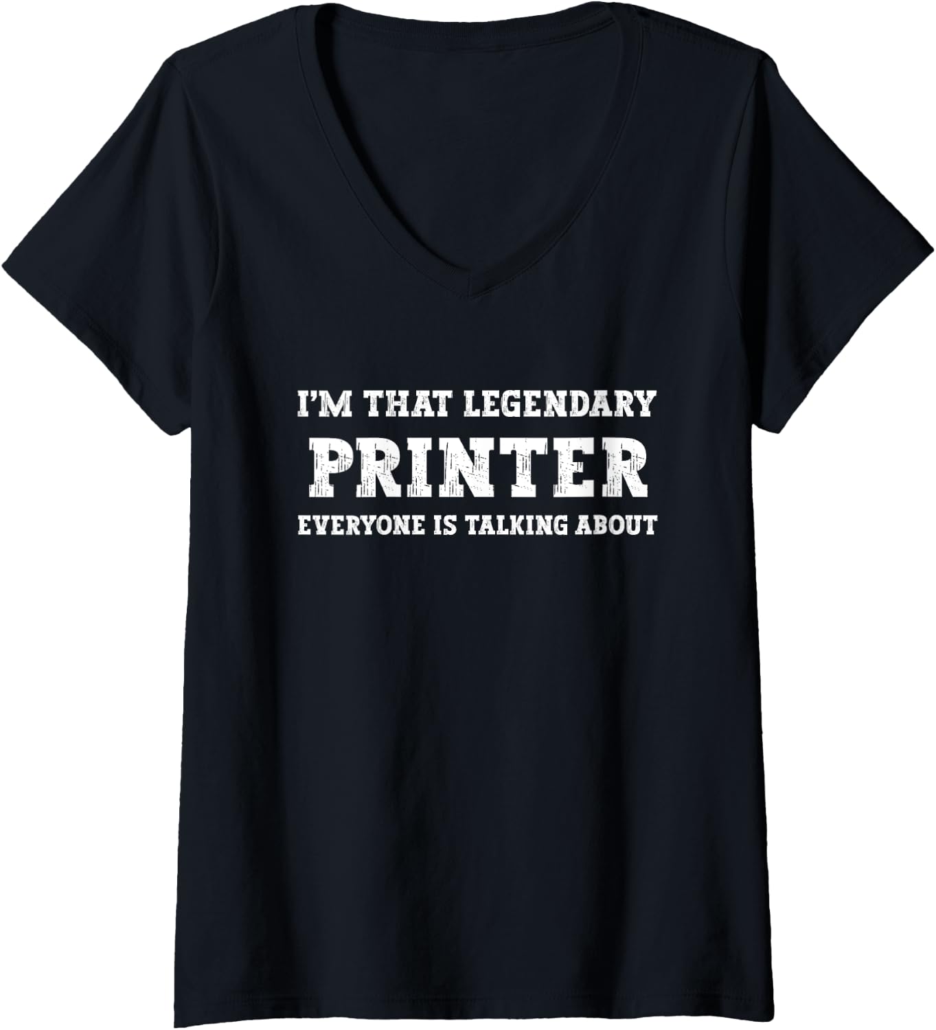 Womens Funny Im That Legendary Printer V Neck