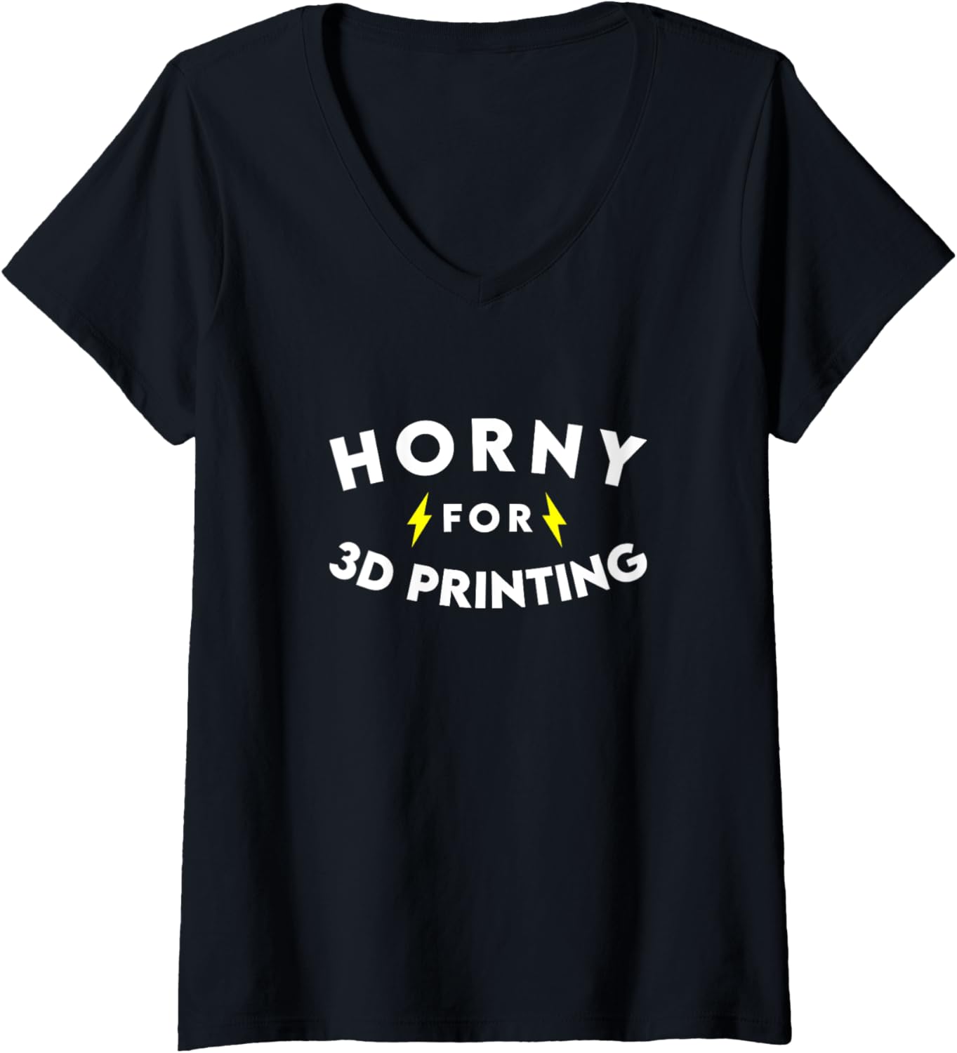 Womens Horny 3D Printing Funny Maker Diy Tech Enthusiast V Neck