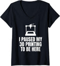 Womens I Paused My 3D Printing To Be Here 3D Printing Printer