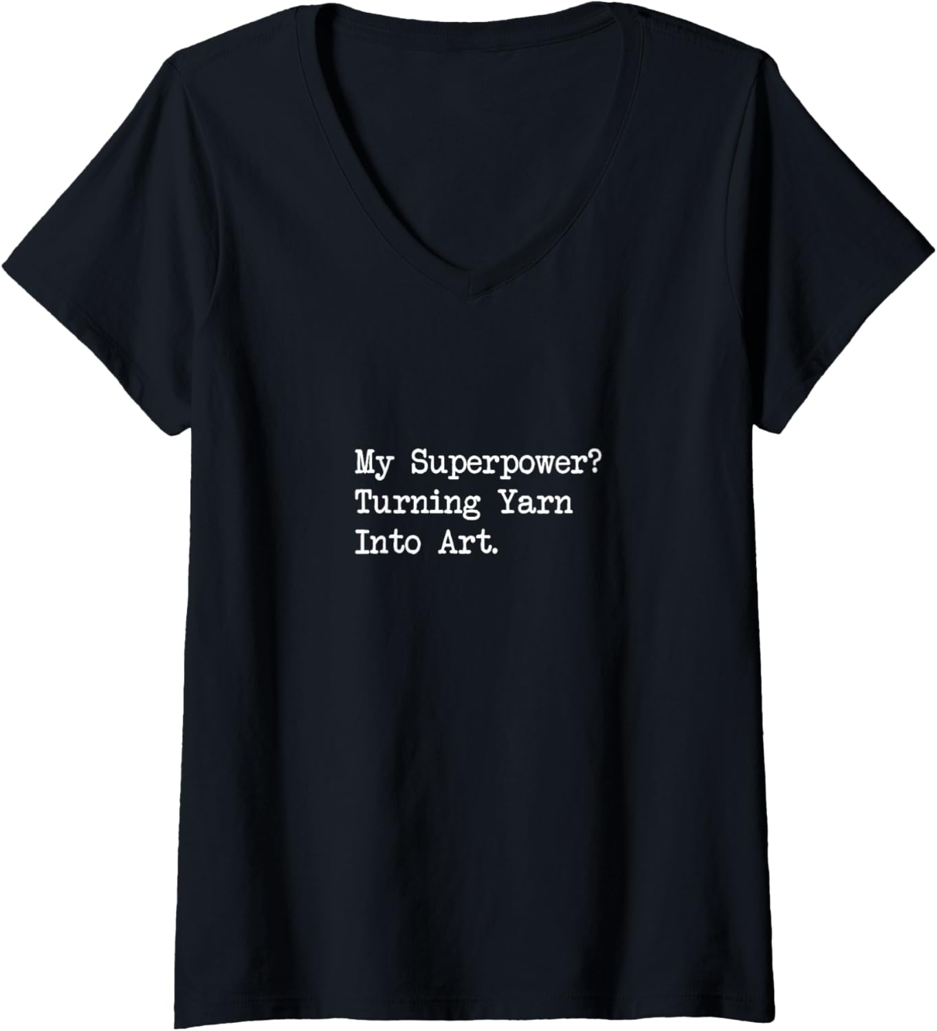 Womens My Superpower? Turning Yarn Into Art Funny Quotes V-Neck