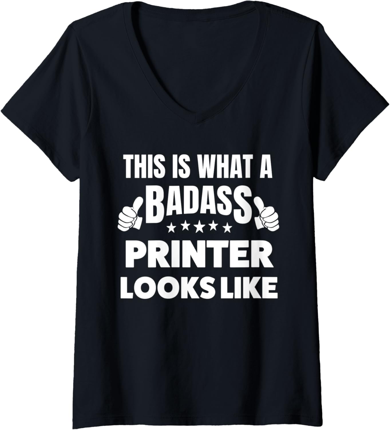 Womens This Is What A Badass Printer Looks Like V Neck