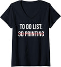 Womens To Do List 3D Printing Manufacturing Sarcastic 3D Printer V Neck