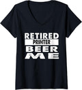 Womens Retired Printer Beer Me Retirement V Neck
