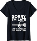 Womens 3D Printer Sorry Im Late Had To Watch My 3D Printer