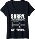 Womens Sorry Cant Adult Today 3D Printer Printing V Neck