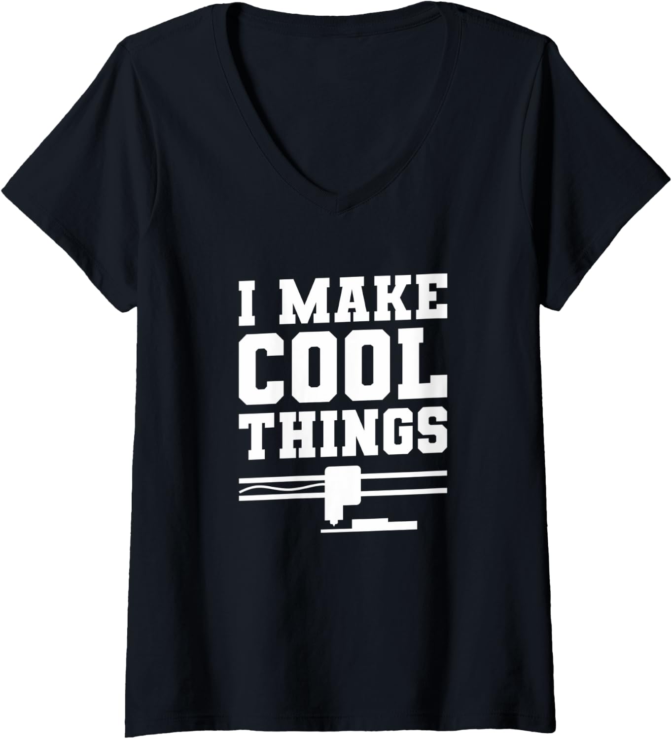 Womens I Make Cool Things 3D Print Printer Printing V Neck
