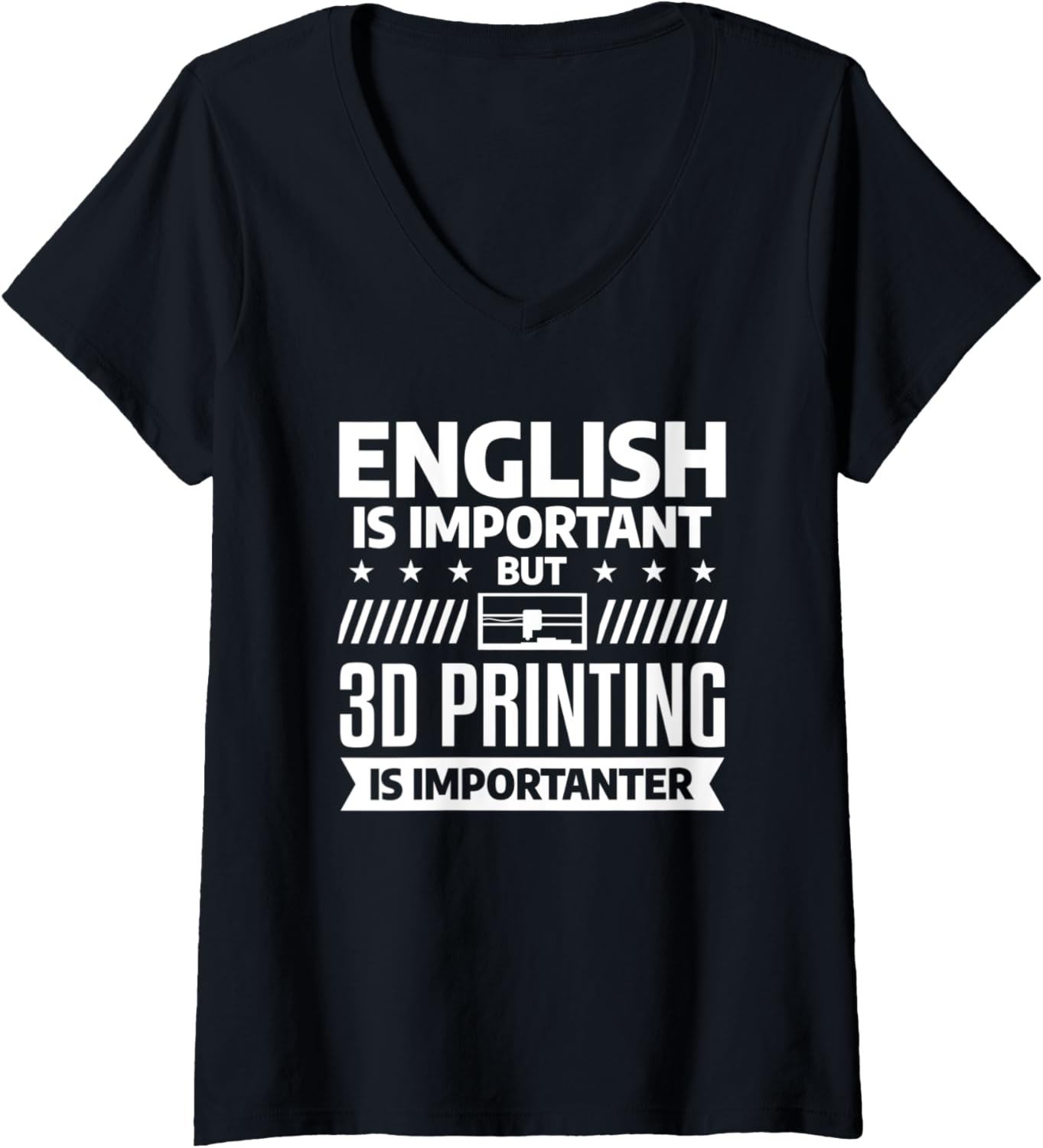 Womens English Is Important But 3D Printing Is Importanter V Neck