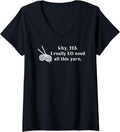 Womens Why Yes, I Really Do Need All This Yarn V-Neck