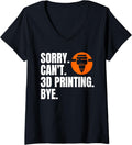 Womens Sorry Cant 3D Printing Bye 3D Printing Printer V Neck