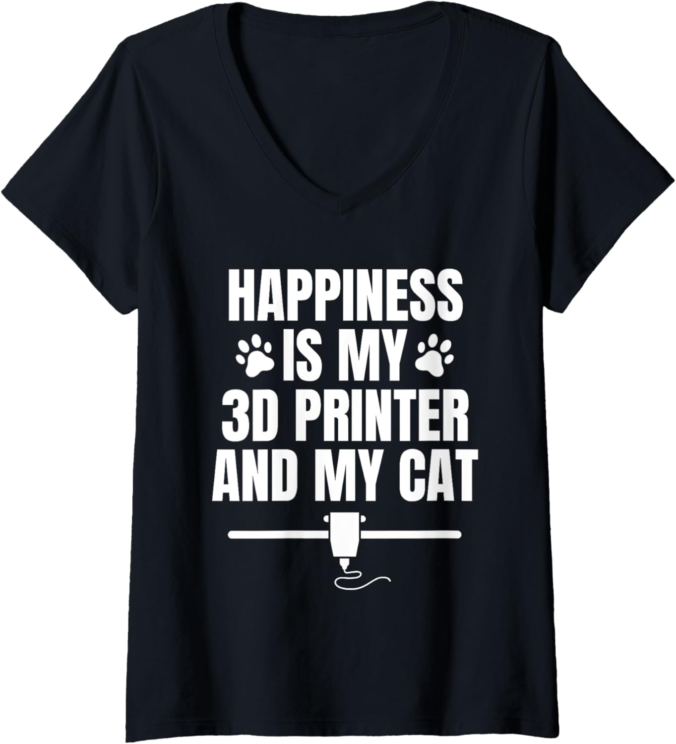 Womens Happiness Is My 3D Printer My Cat Pets V Neck