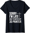 Womens Sorry Im Later Had To Watch My 3D Printer V Neck