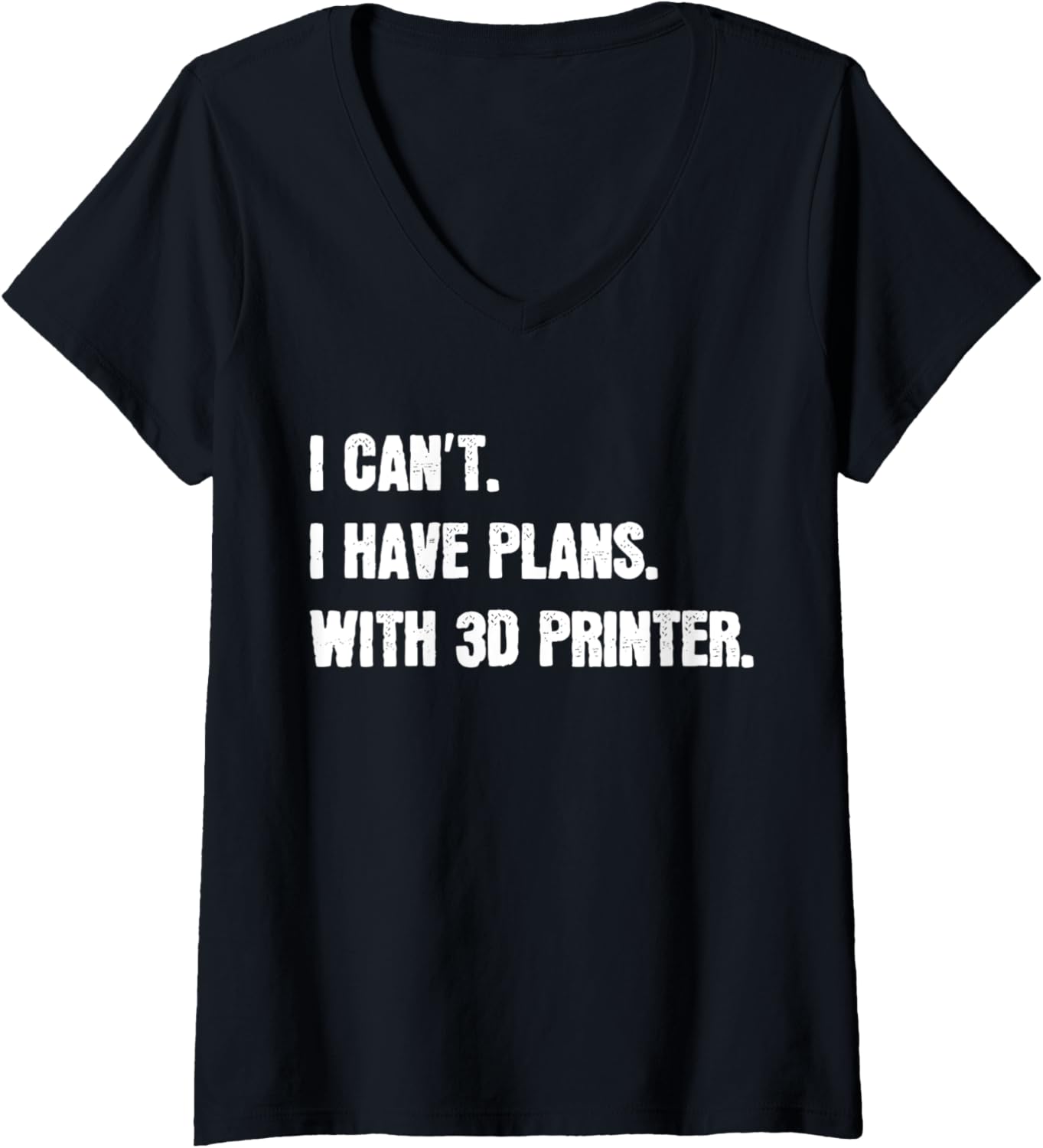 Womens I Cant I Have Plans With 3D Printer Funny 3D Printing