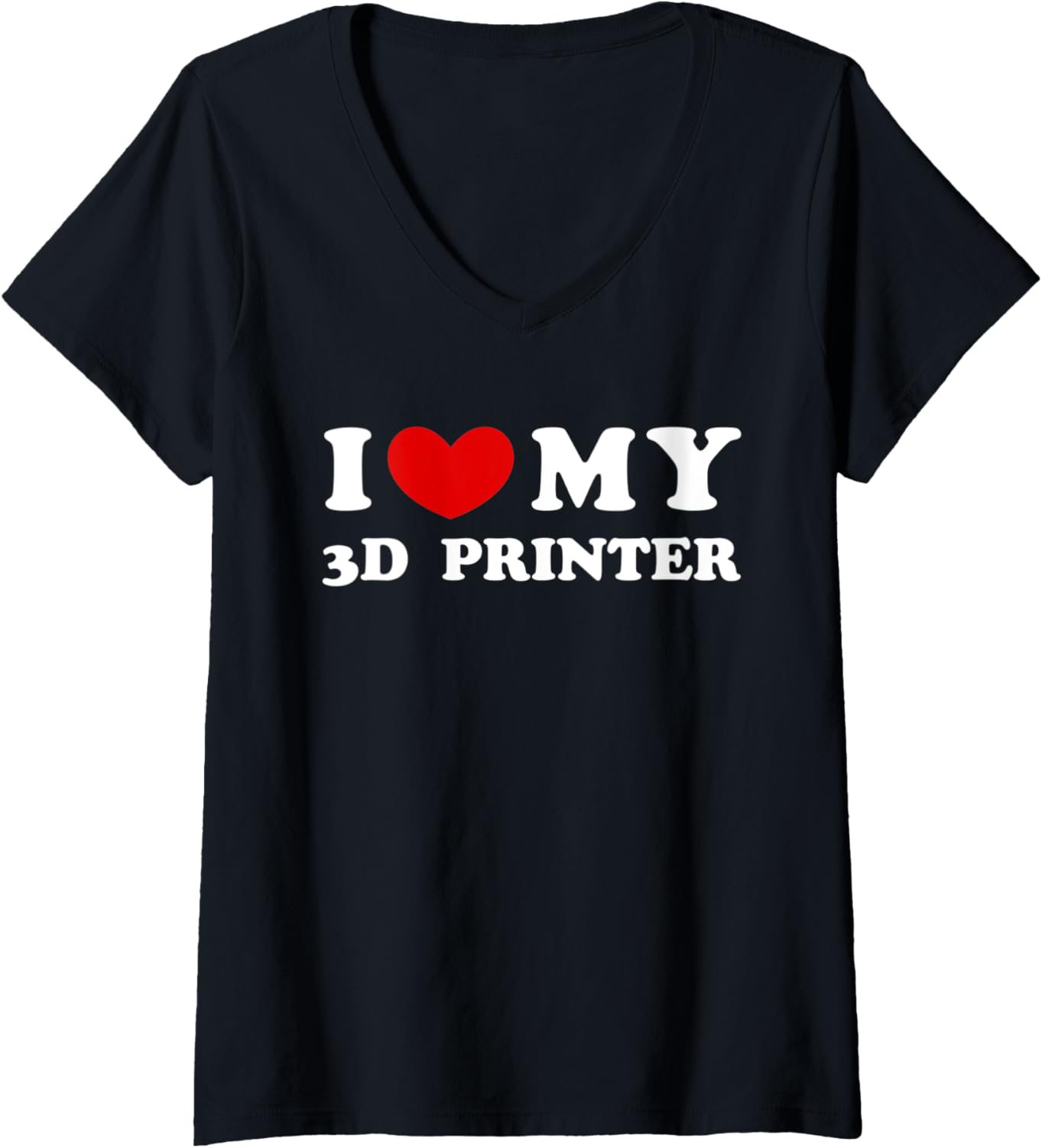 Womens I Love My 3D Printer I Heart My 3D Printer V