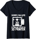 Womens 3D Printing Sorry I M Late I Had To Watch My