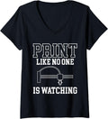 Womens Print Like No One Is Watching 3D Printer Printing V Neck