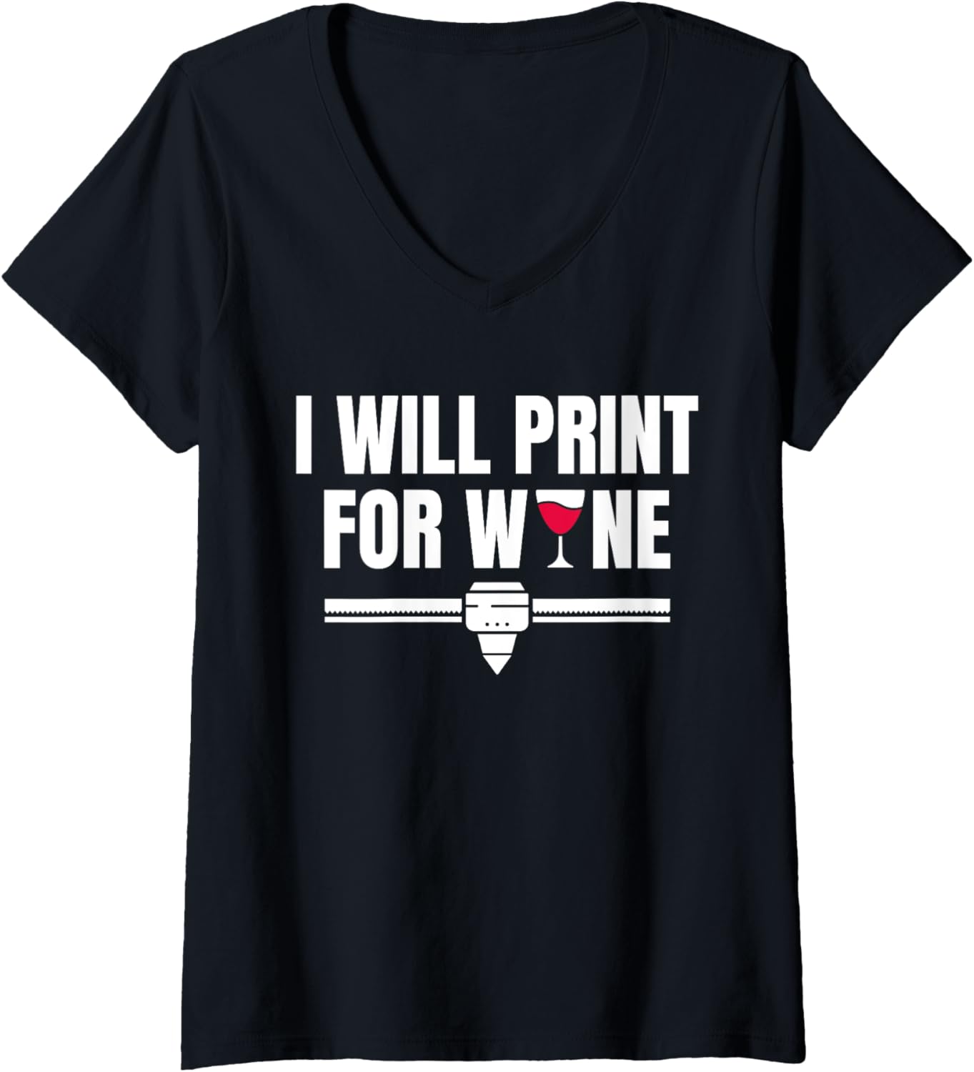 Womens I Will Print Wine Red Wine 3D Printer Printing V Neck