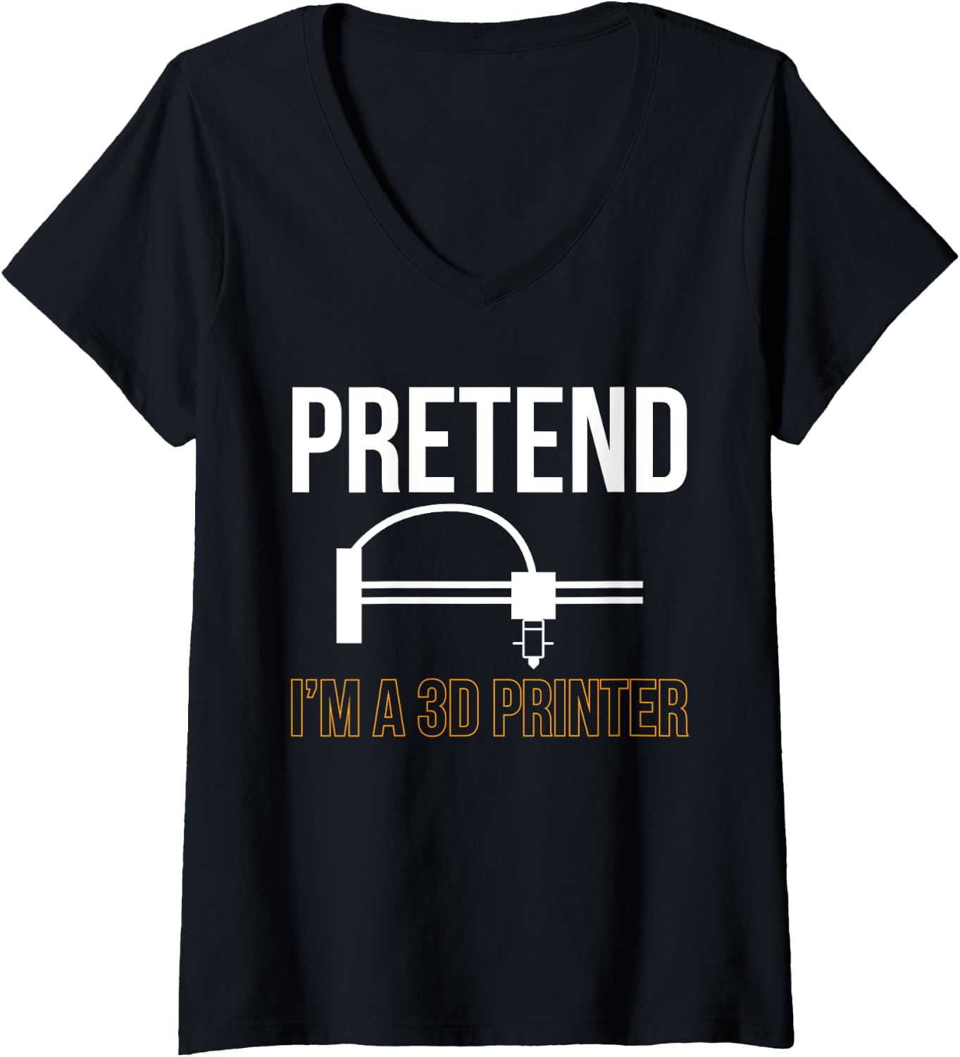 Womens Pretend Im A 3D Printer Printing V Neck