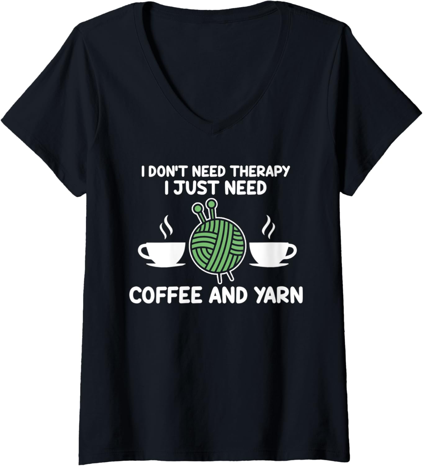 Womens I don't need therapy I need coffee and yarn coffee lover V-Neck