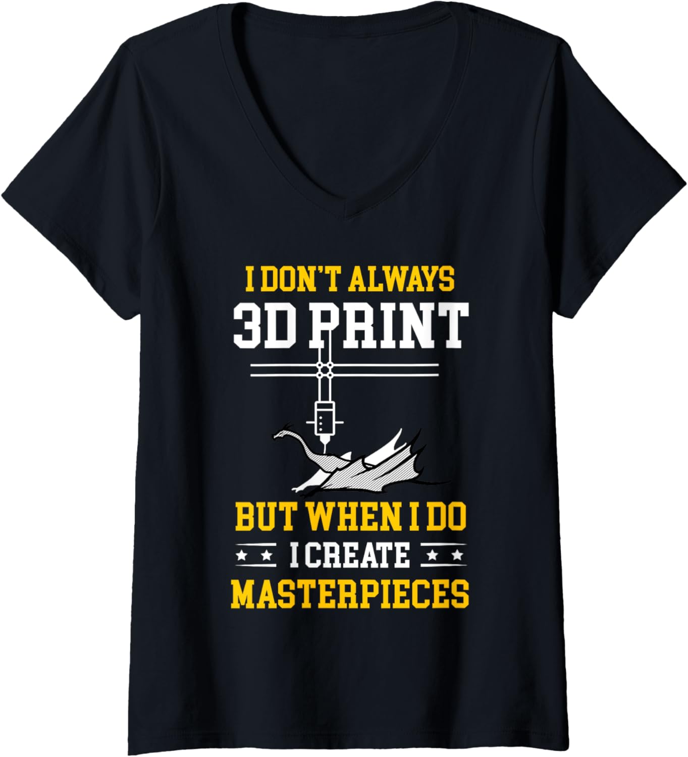I Dont Always 3D Print Funny 3D Printer Costume Printing V Neck
