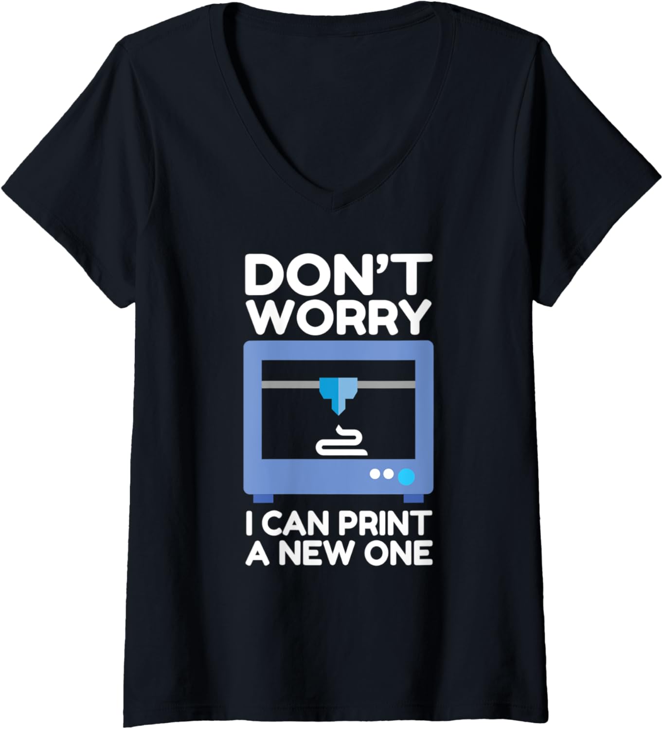 Womens Dont Worry I Can Print A New One 3D Printer 3D