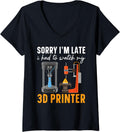 Womens Sorry Im Late I Had To Watch My 3D Printer Machinist
