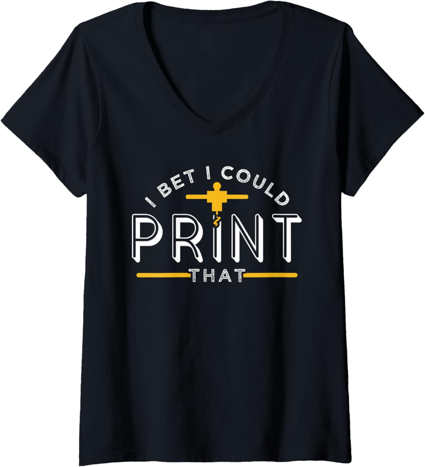Womens I Bet I Could Print That 3D Printer Nozzle V Neck