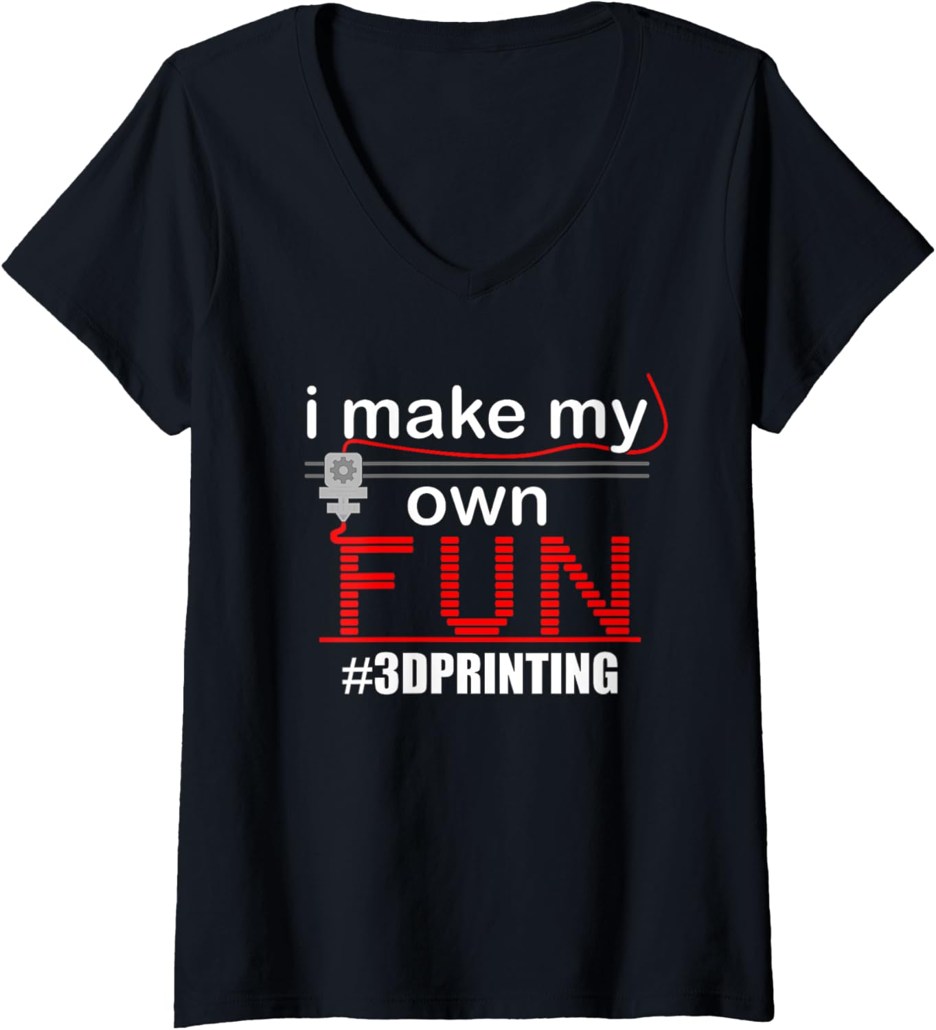 Womens Make Your Own Fun Maker 3D Printing Enthusiast V Neck