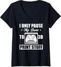 Womens I Only Pause My Game To 3D Print Stuff 3D Printer