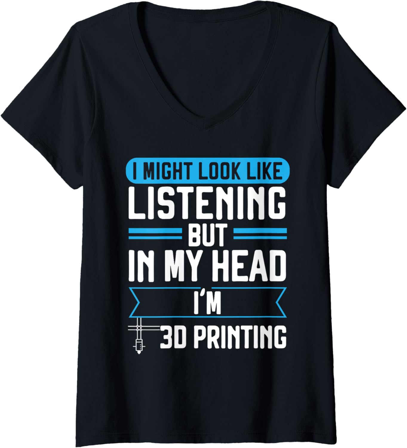 Womens Might Look Like Im Listening But In My Head Im 3D