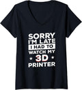 Womens Sorry Im Late I Had To Watch My 3D Printer Print