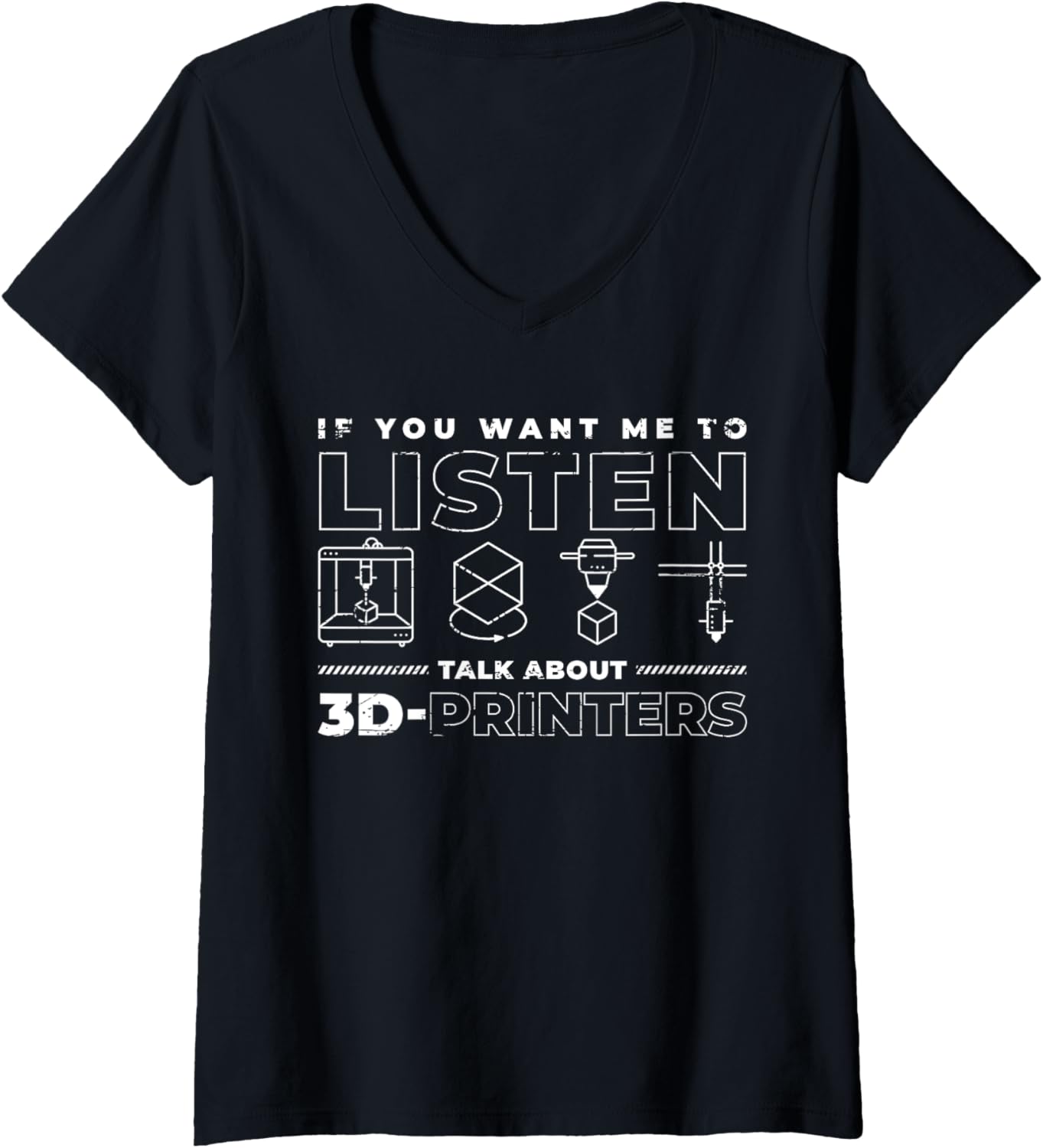 Womens If You Want Me To Listen 3D Printer V Neck