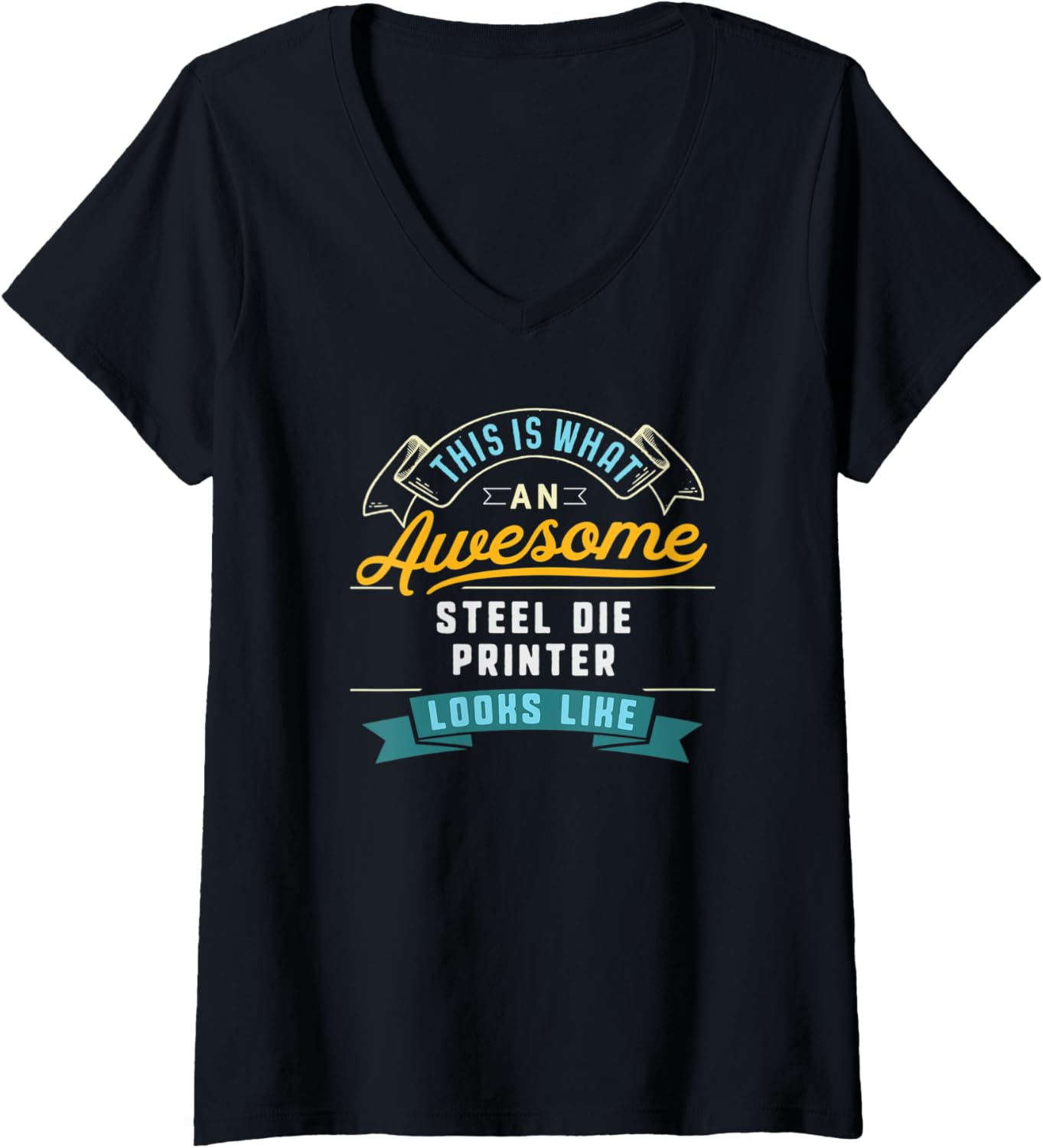 Womens Funny Steel Die Printer Shirt Awesome Job Occupation V Neck