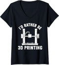 Womens 3D Printer Id Rather Be 3D Printing V Neck