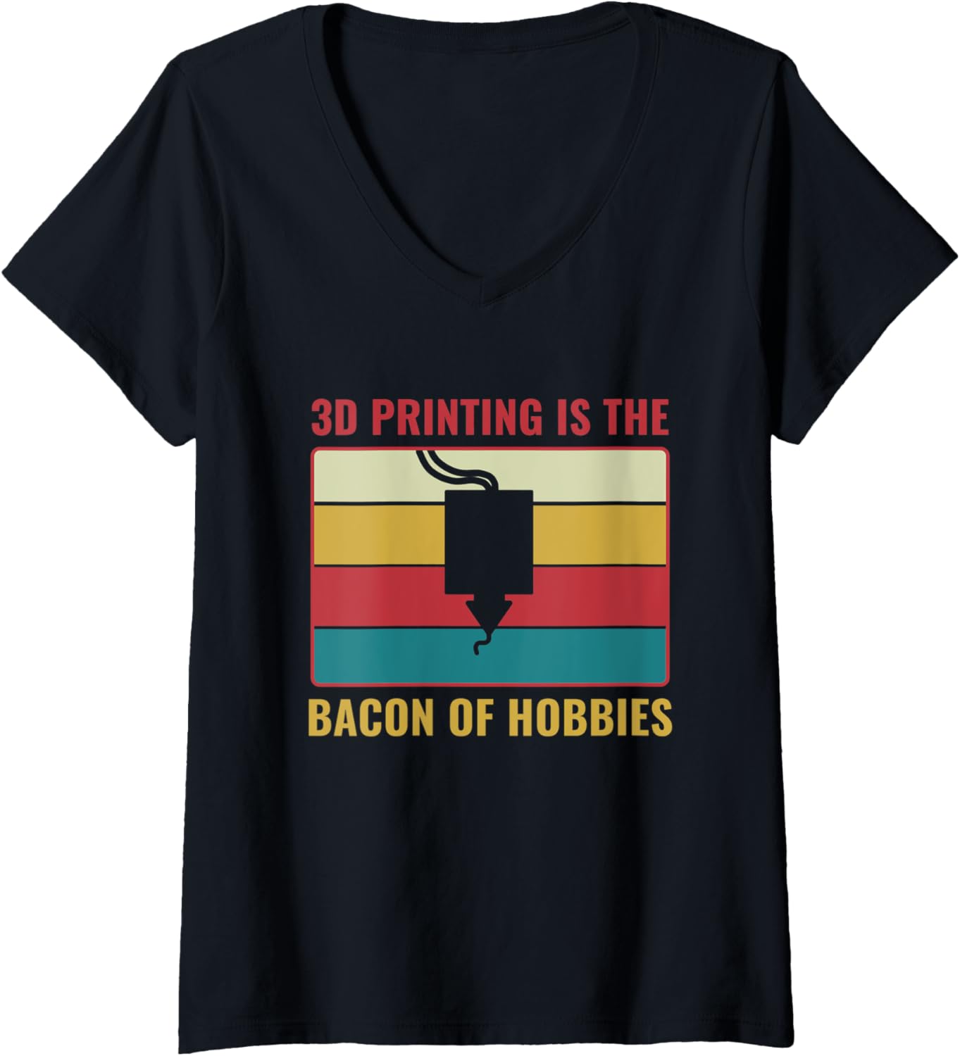 Womens 3D Print Funny 3D Printing Is Bacon Of Hobbies V Neck
