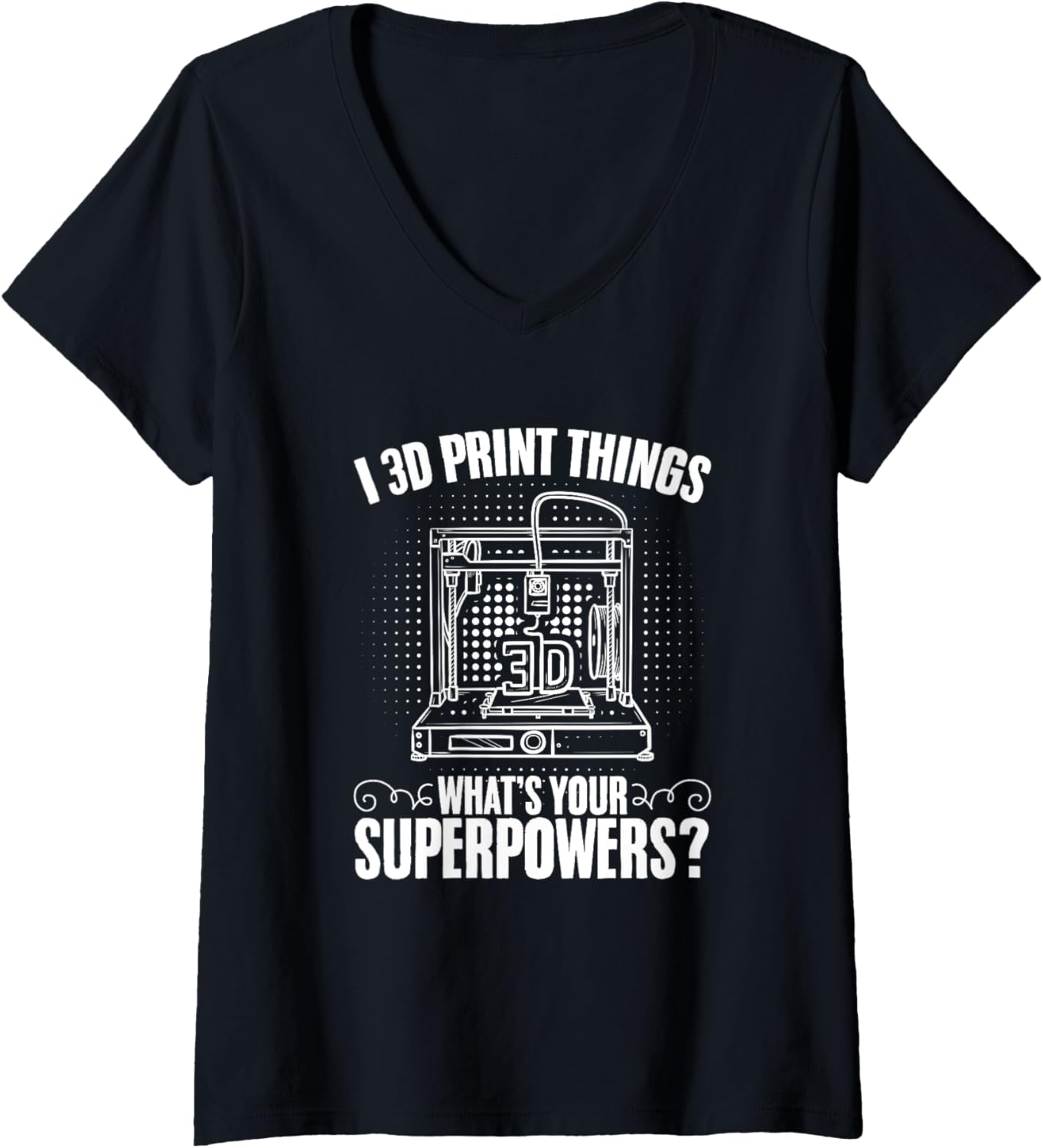 Womens I 3D Print Things Machine Filament Funny 3D Printing V Neck