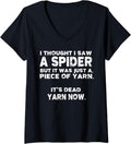 Womens I Thought I Saw a Spider But it Was Just a Piece of Yarn V-Neck