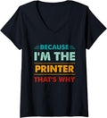 Profession Because Im Printer Thats Why V Neck