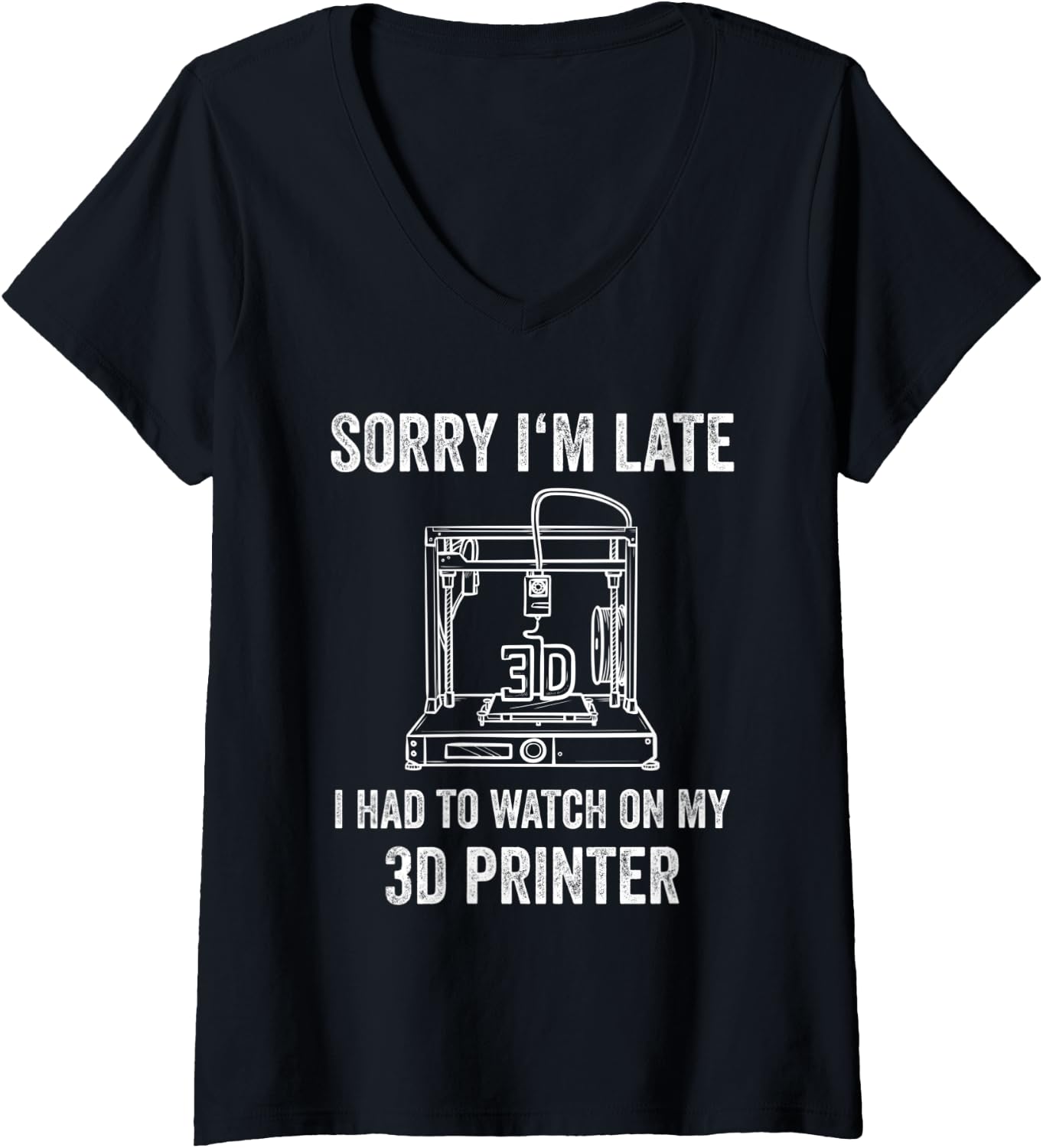 Womens 3D Printer Sorry Im Late 3D Printer V Neck