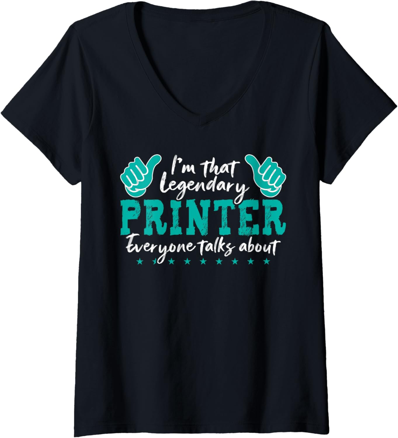 Womens Funny Profession Quote Legendary Printer V Neck