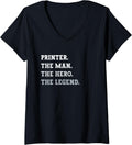 Womens Printer Man Hero Legend Funny Printer V Neck
