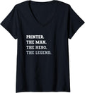 Womens Printer Man Hero Legend Funny Printer V Neck