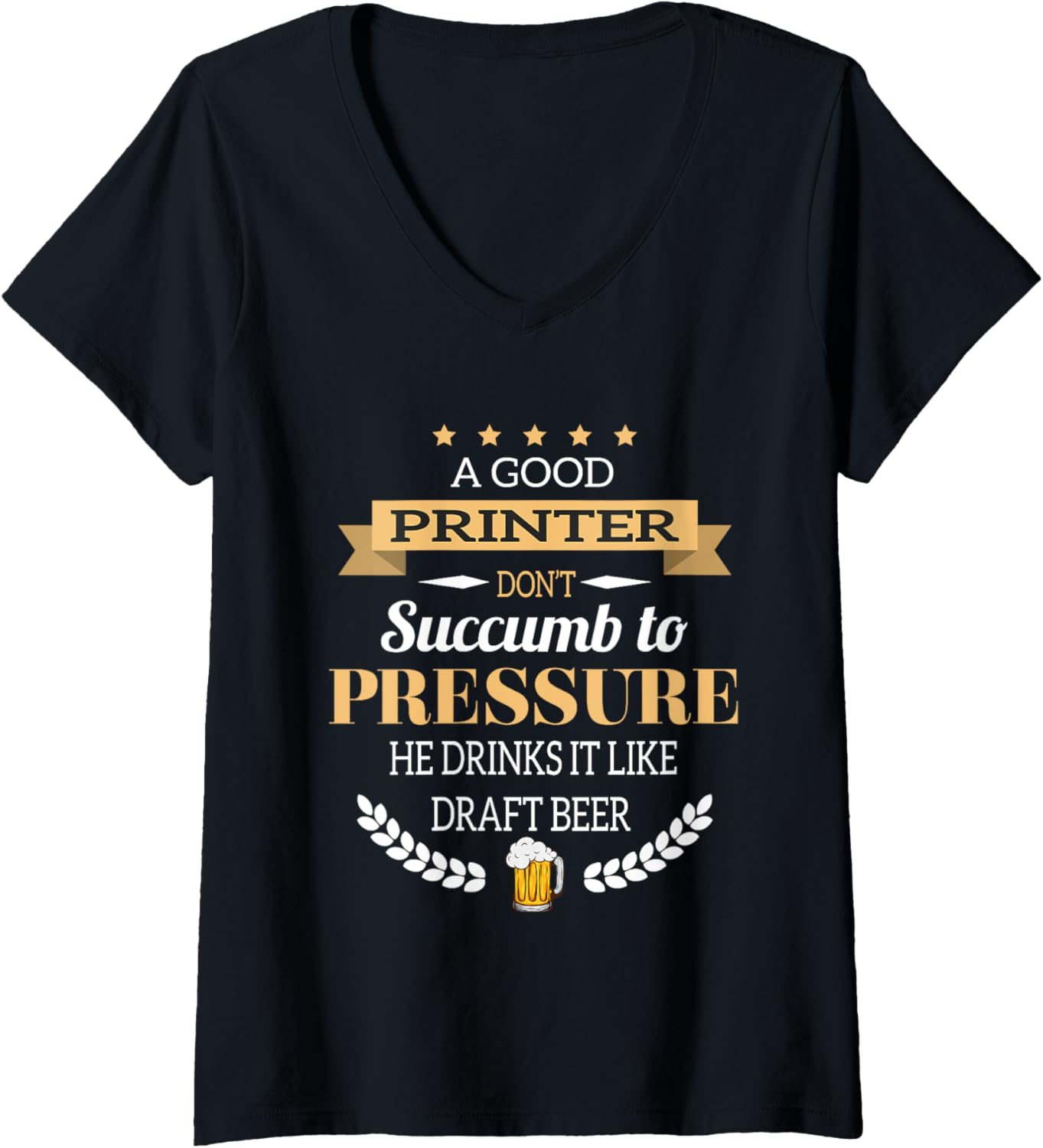 Womens Good Printer Drinks Draft Beer Aperitif Printer V Neck