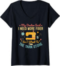 Womens My Doctor Said I Need More Fiber So I Went To The Yarn Lover V-Neck
