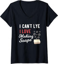 Womens I Can't Lye Funny Soap Maker Sayings V-Neck