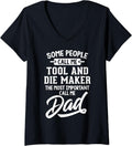 Womens Tool And Die Maker Dad T-Shirt Gift - Call Me Dad! V-Neck