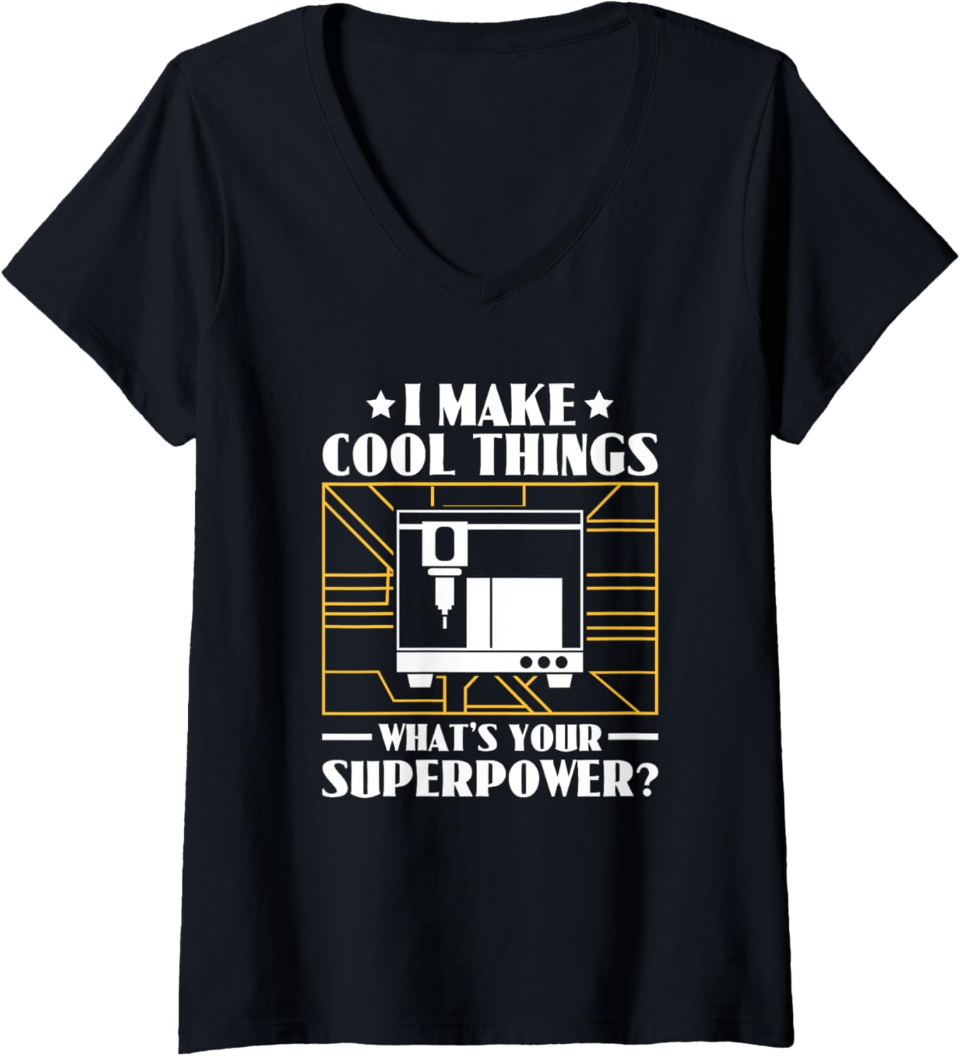 Womens I Make Cool Things What U2019S Your Superpower Funny 3D Printing