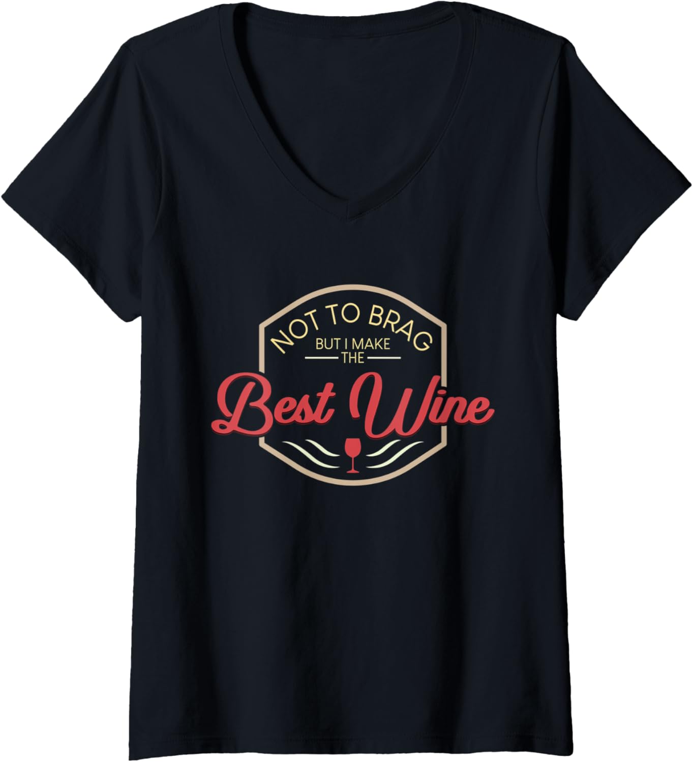 Womens Wine Maker Wine Making T-Shirt: I Make The Best Wi V-Neck